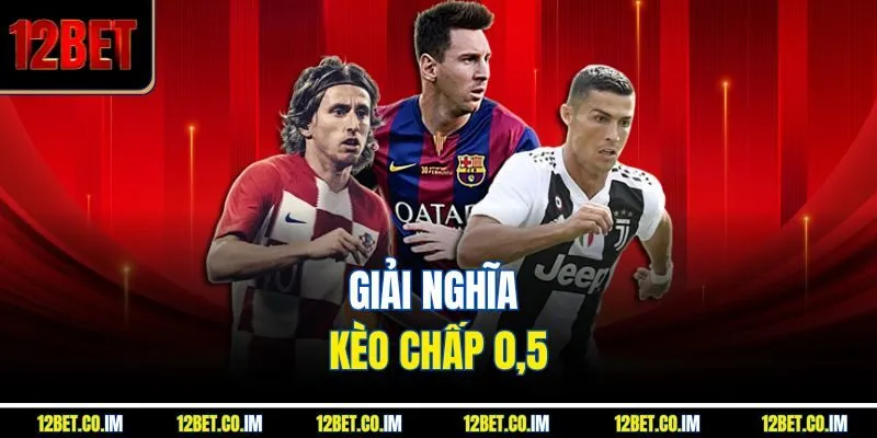 Giải nghĩa kèo chấp 0,5