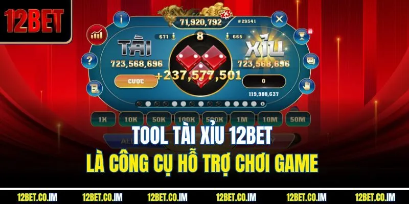 Tool tài xỉu 12BET là công cụ hỗ trợ chơi game 